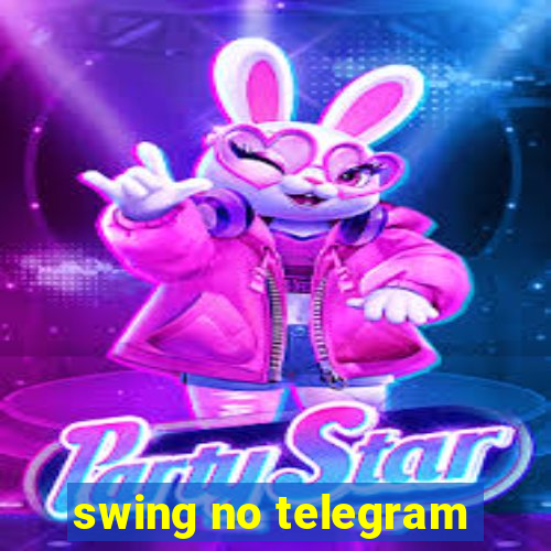 swing no telegram